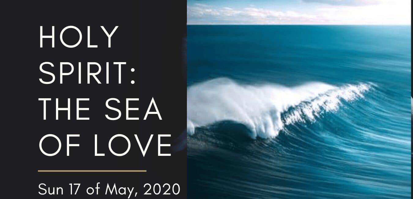HOLY SPIRIT: THE SEA OF LOVE
