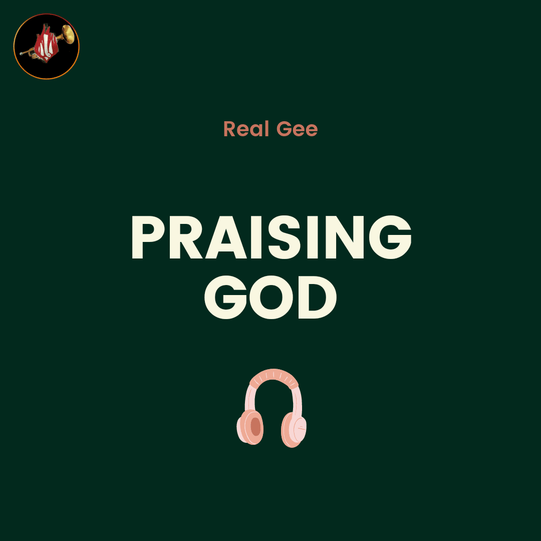 PRAISING GOD by Real Gee