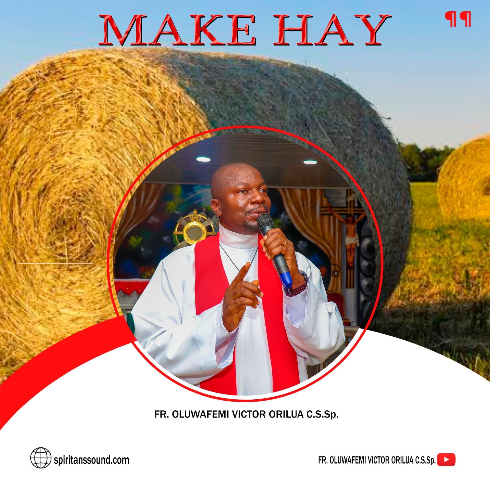 Fr Oluwafemi Victor Orilua, CSSp – Make Hay